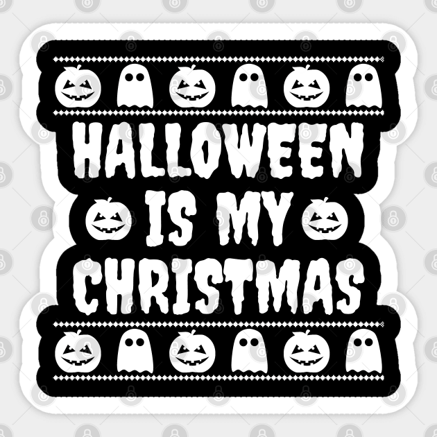 Halloween is my Christmas Sticker by LunaMay
